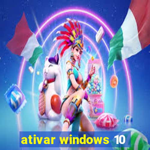 ativar windows 10